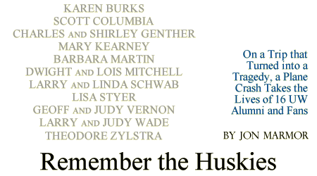 Remember the Huskies. On a Trip that Turned into Tragedy, a Plane Crash Takes the Lives of 16 UW Alumni and Fans. By Jon Marmor.