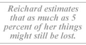 Reichard estimates that as much as 5 percent of her things might still be lost.