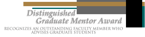 Distinguished Graduate Mentor Award. Recognizes an outstanding faculty member who advises graduate students.