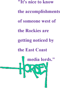 'It's nice to know the accomplishments of someone west of the Rockies are getting noticed by the East Coast media lords.'